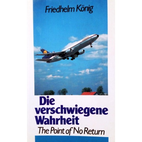 Die verschwiegene Wahrheit. Von Friedhelm König (1995).