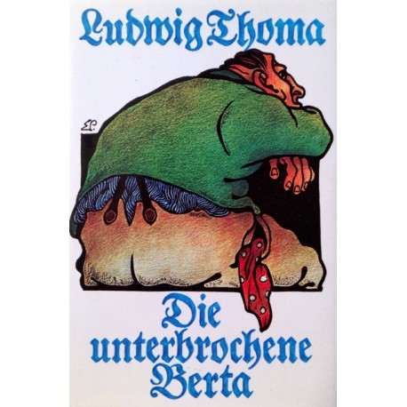 Die unterbrochene Berta. Von Ludwig Thoma.