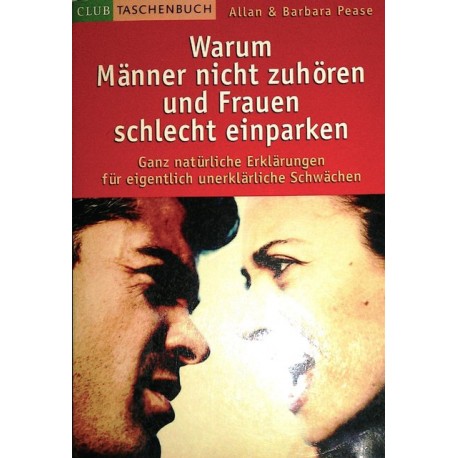 Warum Männer nicht zuhören und Frauen schlecht einparken. Von Allan & Barbara Pease (2000).