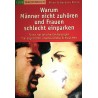 Warum Männer nicht zuhören und Frauen schlecht einparken. Von Allan & Barbara Pease (2000).