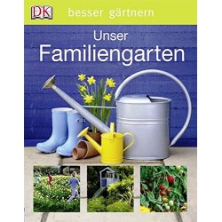 Unser Familiengarten. Von Lia Leendertz (2010).