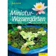 Miniatur-Wassergärten. Von Ruth Kohle (2001).