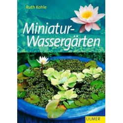 Miniatur-Wassergärten. Von Ruth Kohle (2001).