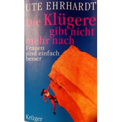 Die Klügere gibt nicht mehr nach. Von Ute Ehrhardt (2000).