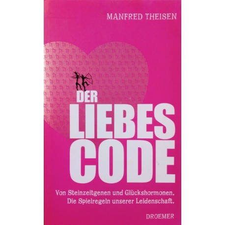 Der Liebescode. Von Manfred Theisen (2007).