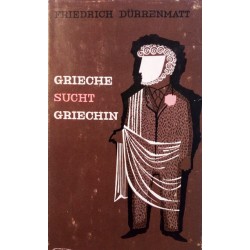 Grieche sucht Griechin. Von Friedrich Dürrenmatt (1960).
