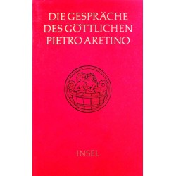 Die Gespräche des göttlichen Pietro Aretino. Von Heinrich Conrad (1980).