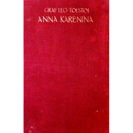 Anna Karenina. Von Graf Leo Tolstoi.