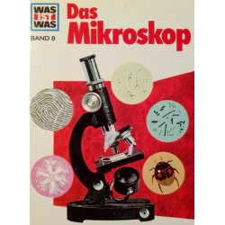 Das Mikroskop. Was ist was Band 8. Von Martin Keen (1983).