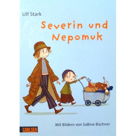 Severin und Nepomuk. Von Ulf Stark (2008).