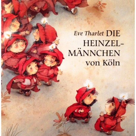Die Heinzelmännchen von Köln. Von Eve Tharlet (1993).