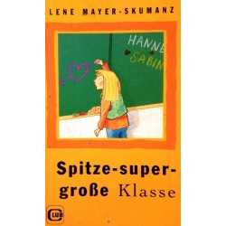 Spitze-super-große Klasse. Von Lene Mayer-Skumanz (1996).