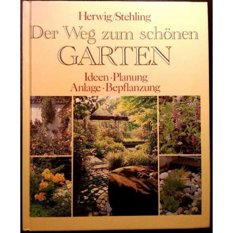 Der Weg zum schönen Garten. Von Rob Herwig (1992).
