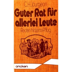 Guter Rat für allerlei Leute. Von Charles Haddon Spurgeon (1984).