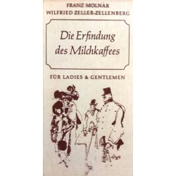 Die Erfindung des Milchkaffees. Von Franz Molnar (1972).