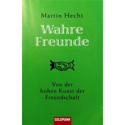 Wahre Freunde. Von Martin Hecht (2008).