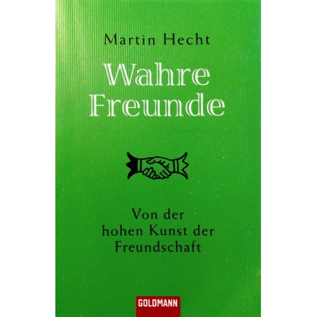 Wahre Freunde. Von Martin Hecht (2008).