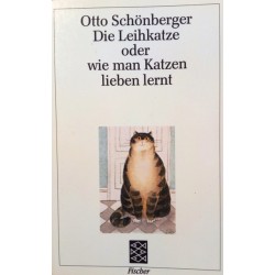Die Leihkatze oder wie man Katzen lieben lernt. Von Otto Schönberger (1987).