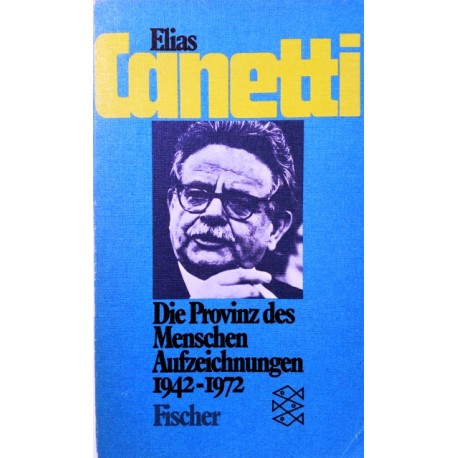 Die Provinz des Menschen. Von Elias Canetti (1981).