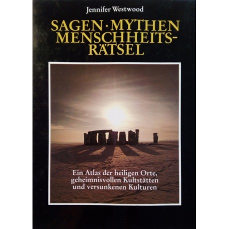 Sagen, Mythen, Menschheitsrätsel. Von Jennifer Westwood (1987).