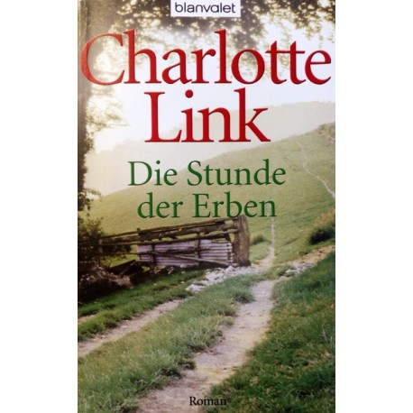 Die Stunde der Erben. Von Charlotte Link (2010).