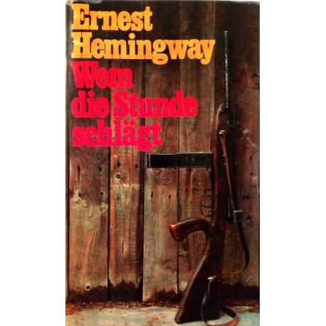 Wem die Stunde schlägt. Von Ernest Hemingway (1972).