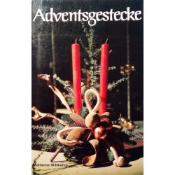 Adventsgestecke. Von Marianne Wittkamp.