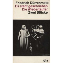 Es steht geschrieben & Die Wiedertäufer. Von Friedrich Dürrenmatt (1979).