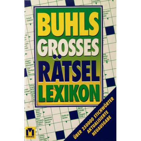 Buhls grosses Rätsellexikon. Von: Moewig Verlag (1991).