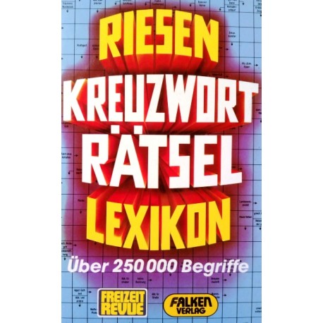 Riesen Kreuzworträtsel-Lexikon. Von Hans Schiefelbein (1985).