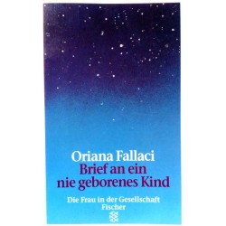 Brief an ein nie geborenes Kind. Von Oriana Fallaci (1992).