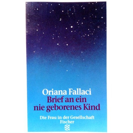 Brief an ein nie geborenes Kind. Von Oriana Fallaci (1992).