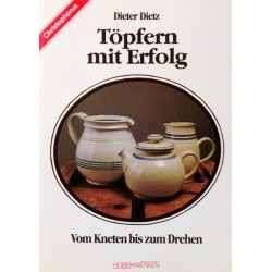 Töpfern mit Erfolg. Von Dieter Dietz (1985).