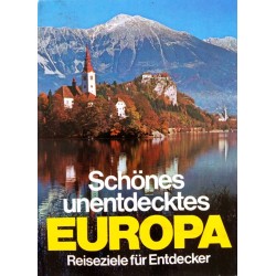 Schönes unentdecktes Europa. Von Heinz Hartmann (1978).