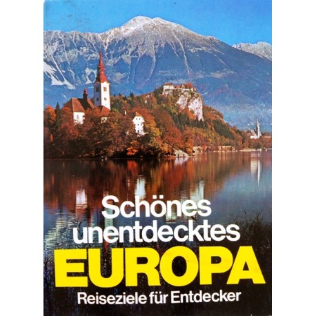 Schönes unentdecktes Europa. Von Heinz Hartmann (1978).