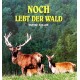 Noch lebt der Wald. Von Gustav Koller (1993).