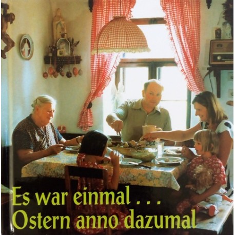 Es war einmal... Ostern anno dazumal. Von Edith Hauer (2003).
