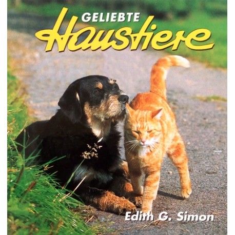 Geliebte Haustiere. Von Edith G. Simon (2000).