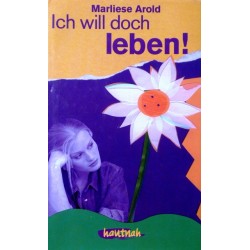 Ich will doch leben! Von Marliese Arold (1995).