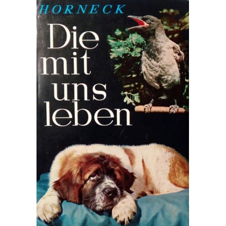 Die mit uns leben. Von Heribert Horneck (1963).