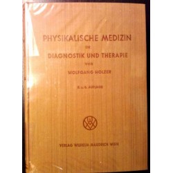 Physikalische Medizin in Diagnostik und Therapie. Von Wolfgang Holzer (1947).