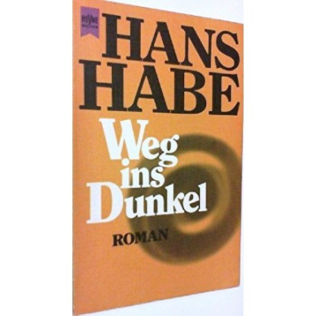 Weg ins Dunkel. Von Hans Habe (1979).