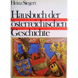 Hausbuch der österreichischen Geschichte. Von Heinz Siegert (1976).