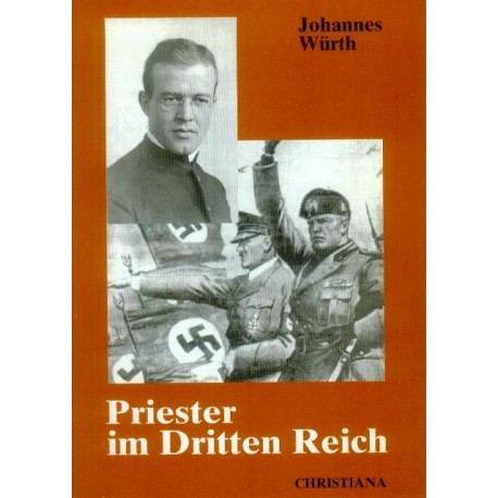 Priester im Dritten Reich. Von Johannes Würth (1992).