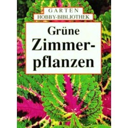 Grüne Zimmerpflanzen. Von Ute York (1996).