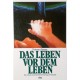 Das Leben vor dem Leben. Von Katharina Zimmer (1990).