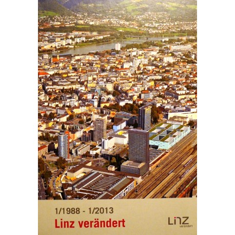 Linz verändert. Von Dietmar Bartl (2013).