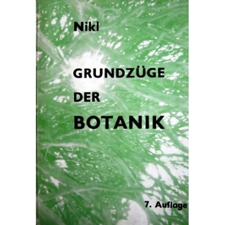 Grundzüge der Botanik. Von Alfred Nikl (1969).