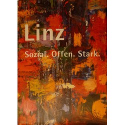 Linz. Sozial. Offen. Stark. Von Klaus Luger (2001).