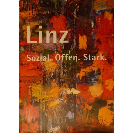 Linz. Sozial. Offen. Stark. Von Klaus Luger (2001).